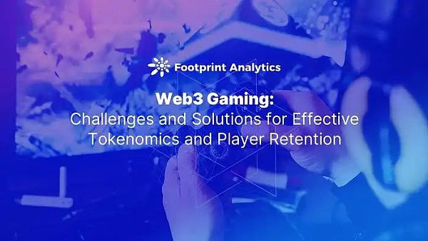 Web3游戏：有效代币经济和玩家保留的挑战和解决方案